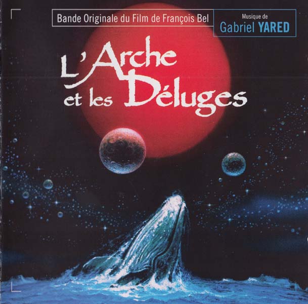 电影原声 – 1992 – L’Arche et les Deluges 方舟与洪水 (2016)[3770002531921][欧版][WAV+CUE]