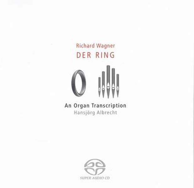 Hansjorg Albrecht – 2006 – 瓦格纳：尼伯龙根的指环，管风琴改编版 [SACD][4260034866126][欧版][ISO]